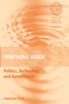 Hardcover Peripheral Vision: Politics, Technology, and Surveillance Book