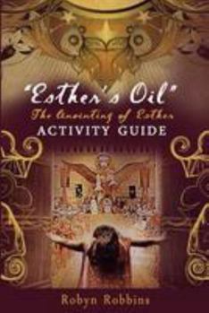 Paperback Esther's Oil: The Anointing of Esther: Activity Guide Book