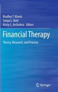 Hardcover Financial Therapy: Theory, Research, and Practice Book