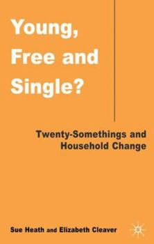 Hardcover Young, Free, and Single?: Twenty-Somethings and Household Change Book