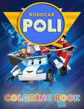 Paperback Robocar Poli Coloring Book: Great Gift Robocar Poli Coloring Books For Kids Book