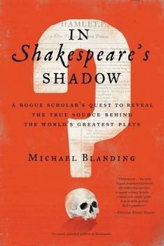 Paperback In Shakespeare's Shadow: A Rogue Scholar's Quest to Reveal the True Source Behind the World's Greatest Plays Book
