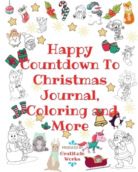 Paperback Happy Countdown to Christmas Journal, Coloring and More!: Coloring, Puzzle, Doodle and Draw (New Release) Book