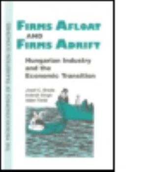 Paperback Firms Afloat and Firms Adrift: Hungarian Industry and Economic Transition Book