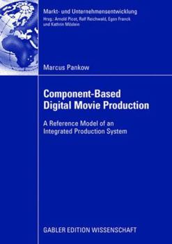 Paperback Component-Based Digital Movie Production: Reference Model of an Integrated Production System Book