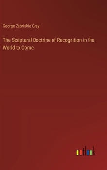 Hardcover The Scriptural Doctrine of Recognition in the World to Come Book