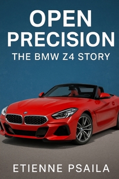Paperback Open Precision: The BMW Z4 Story Book