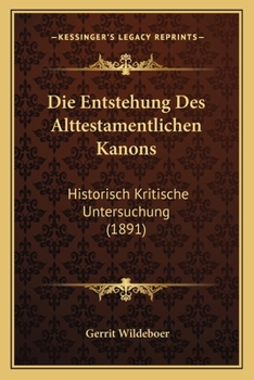 Paperback Die Entstehung Des Alttestamentlichen Kanons: Historisch Kritische Untersuchung (1891) [German] Book