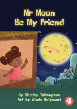 Paperback Mr Moon Be My Friend Book