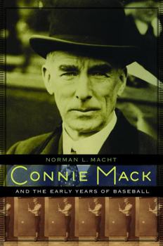 Hardcover Connie Mack and the Early Years of Baseball Book