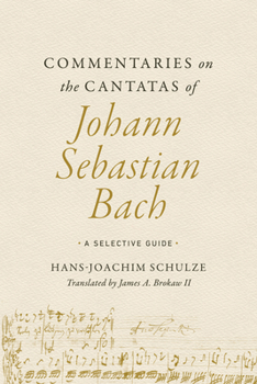 Paperback Commentaries on the Cantatas of Johann Sebastian Bach: A Selective Guide Book