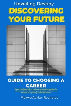 Paperback Unveiling Destiny Discovering your future: A guide to choosing a career Book