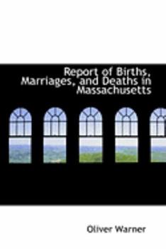 Paperback Report of Births, Marriages, and Deaths in Massachusetts Book