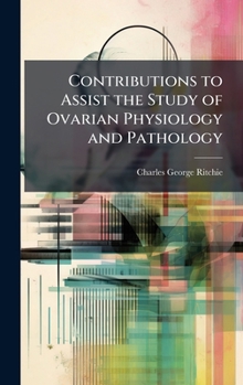 Hardcover Contributions to Assist the Study of Ovarian Physiology and Pathology Book