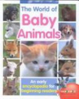 Hardcover The World of Baby Animals: An Early Encyclopedia for Beginning Readers Book
