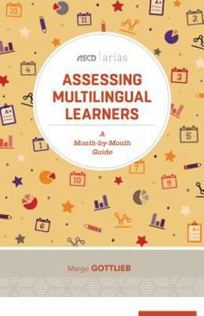 Paperback Assessing Multilingual Learners: A Month-By-Month Guide (ASCD Arias) Book