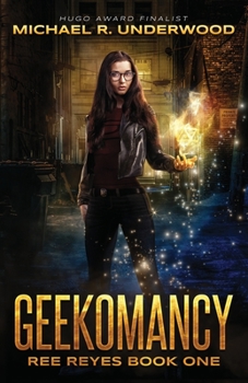 Geekomancy - Book #1 of the Ree Reyes