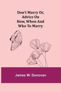 Paperback Don't Marry or, Advice on How, When and Who to Marry Book