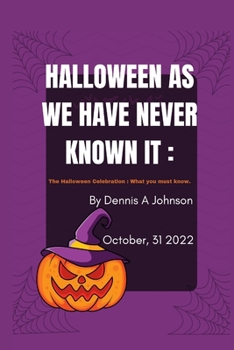 Paperback Halloween Celebration: As we have never known it: Halloween Celebration what you should know. Book