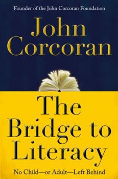 Hardcover The Bridge to Literacy: No Child--Or Adult--Left Behind Book