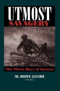 Hardcover Utmost Savagery: The Three Days of Tarawa Book