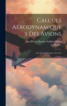 Hardcover Calculs Aérodynamiques Des Avions: Lois De La Résistance De L'air Book