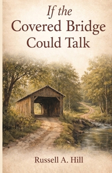 Paperback If the Covered Bridge Could Talk Book