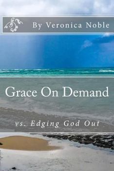 Paperback Grace On Demand: vs. Edging God Out Book