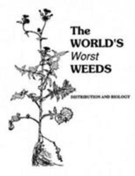 Hardcover The World's Worst Weeds: Distribution and Biology Book