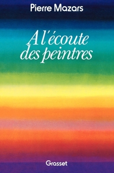 Paperback A l'écoute des peintres [French] Book