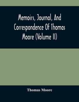 Paperback Memoirs, Journal, And Correspondence Of Thomas Moore (volume II) Book