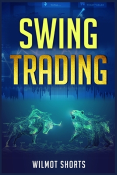 Paperback Swing Trading: A Step-by-Step Guide on How to Make a Living from Passive Income and Become a Successful Swing Trader (2022 Crash Cour Book
