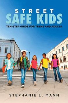 Hardcover Street-Safe Kids: Ten-Step Guide for Teens and Adults Book