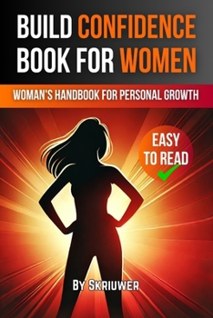 Paperback Build Confidence Book for Women: A Woman's Handbook for Personal Growth Book
