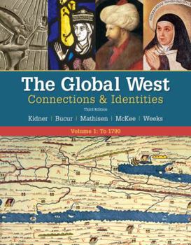 Paperback The Global West: Connections & Identities, Volume 1: To 1790 Book