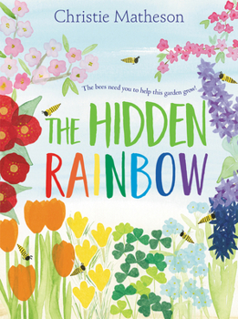 Hardcover The Hidden Rainbow: A Springtime Book for Kids Book