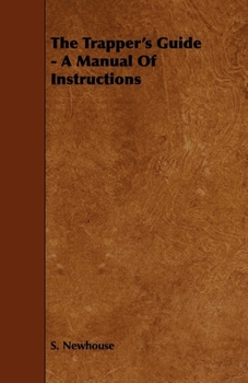 Paperback The Trapper's Guide - A Manual of Instructions Book