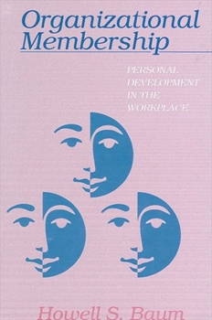 Paperback Organizational Membership: Personal Development in the Workplace Book