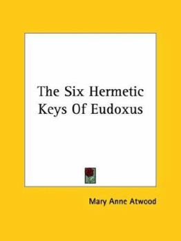 Paperback The Six Hermetic Keys Of Eudoxus Book