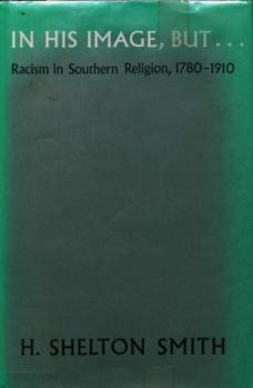 In His Image, but ... Racism in Southern Religion, 1780-1910