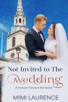 Paperback Not Invited to the Wedding: A Forward Forever Romance Book