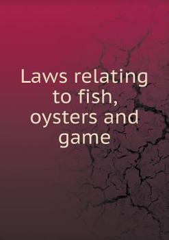 Paperback Laws relating to fish, oysters and game Book