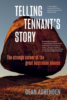 Paperback Telling Tennant's Story: The Strange Career of the Great Australian Silence Book