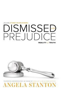 Paperback Dismissed with Prejudice: Reality of Truth Book