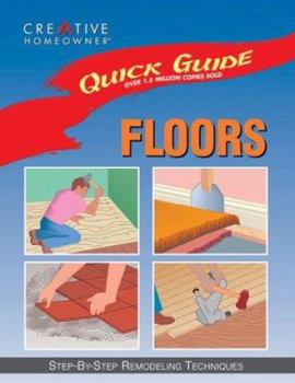 Paperback Quick Guide: Floors: Step-By-Step Remodeling Techniques Book