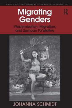 Hardcover Migrating Genders: Westernisation, Migration, and Samoan Fa'afafine Book