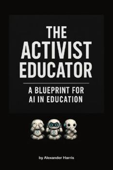 Paperback The Activist Educator: A Blueprint for AI in Education Book