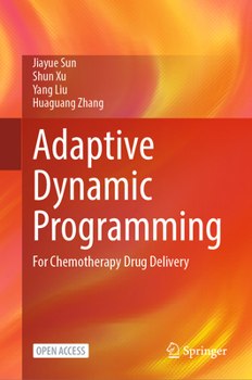 Hardcover Adaptive Dynamic Programming: For Chemotherapy Drug Delivery Book