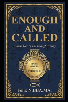ENOUGH AND CALLED: Volume One of The Enough Trilogy