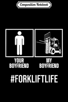 Paperback Composition Notebook: Forklift Operator Boyfriend Funny Driver Journal/Notebook Blank Lined Ruled 6x9 100 Pages Book